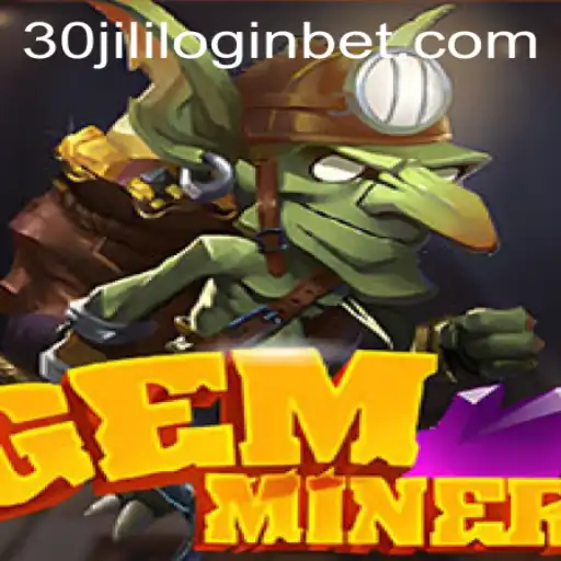 Exploring the World of GemMiner and its Integration with 30jili com login