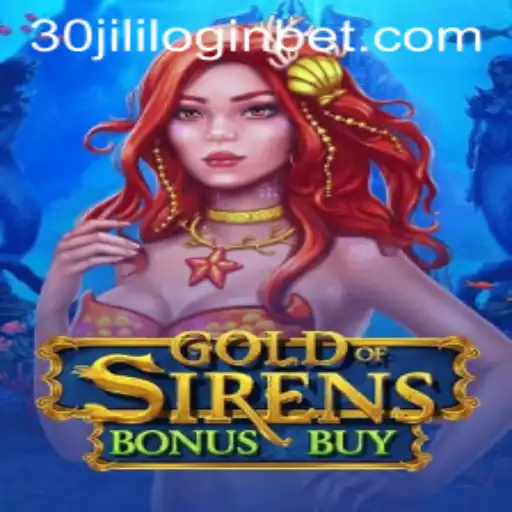 Explore the Thrilling World of GoldofSirensBonusBuy and 30jili com login